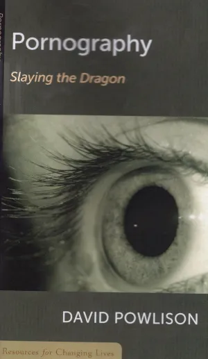 "Pornography: Slaying the Dragon" by David Powlison